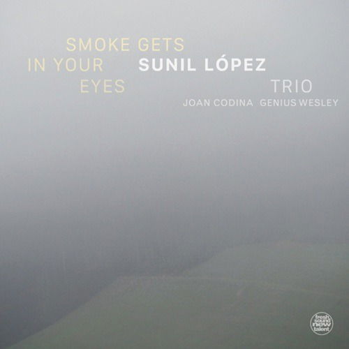 CD Shop - SUNIL LOPEZ TRIO SMOKE GETS IN YOUR EYES