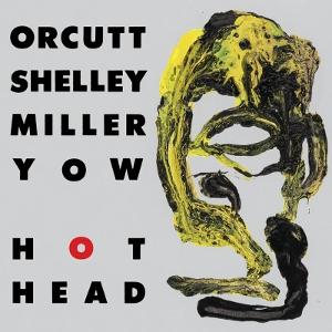 CD Shop - ORCUTT SHELLEY MILLER YOW 7-HOT HEAD - A MAN NEE...