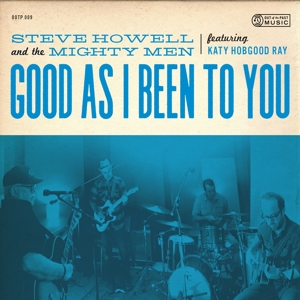 CD Shop - STEVE -& THE MIGHTY MEN- HOWELL GOOD AS I BEEN TO YOU
