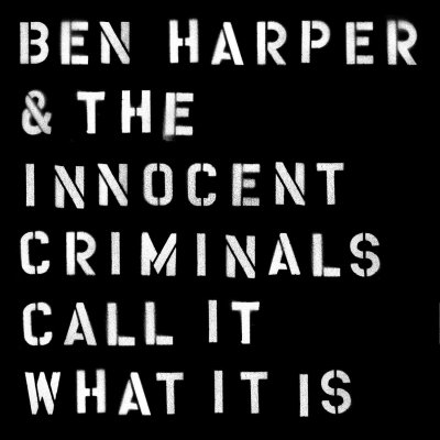 CD Shop - BEN HARPER & THE INNOCENT CRIMINALS CALL IT WHAT IT IS