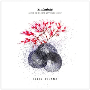 CD Shop - SZABADSAG - ARIANE COHEN-ADAD & JEFFERSON LOUVAT ELLIS ISLAND