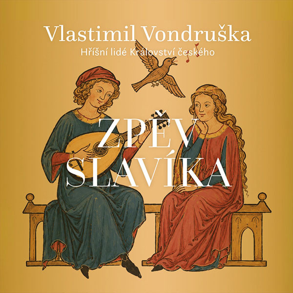 CD Shop - ZAHáLKA MARTIN Vondruška: Zpěv Slavíka - Hříšní Lidé Království Českého