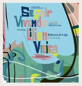 CD Shop - LILIAN & ROBERTO DE LUJO & FRIENDS VIEIRA SEGUIR VIVENDO A BRAZI...