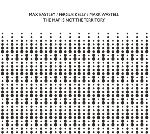 CD Shop - MAX EASTLEY MAP IS NOT THE TERRITORY