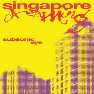 CD Shop - SUBSONIC EYE SINGAPORE DREAMING