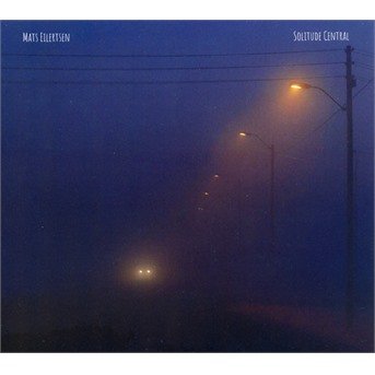 CD Shop - MATS EILERTSEN SOLITUDE CENTRAL