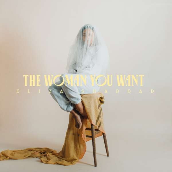 CD Shop - ELIZA SHADDAD WOMAN YOU WANT