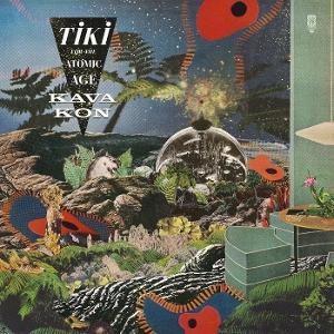 CD Shop - KAVA KON TIKI FOR THE ATOMIC AGE