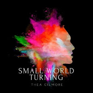 CD Shop - THEA GILMORE SMALL WORLD TURNING