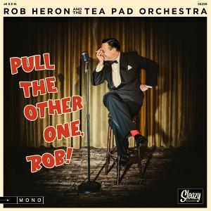 CD Shop - ROB HERON,THE TEA PAD ORCHESTRA 7-PULL THE OTHER ONE, ...