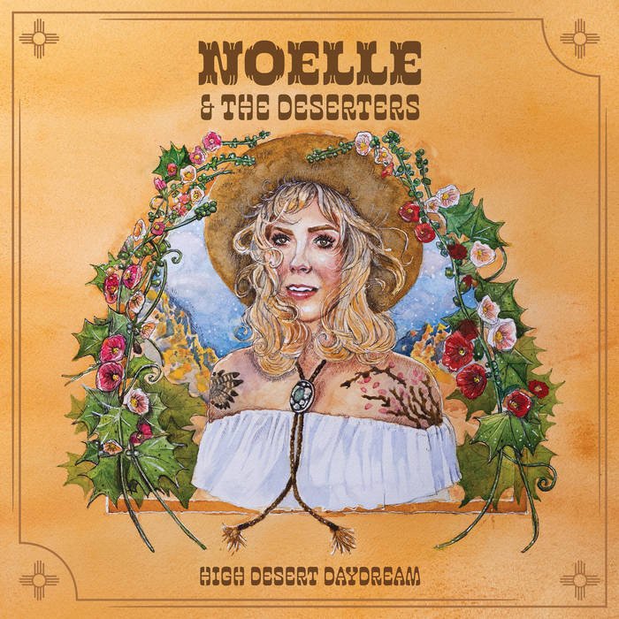 CD Shop - NOELLE & THE DESERTERS HIGH DESERT DAYDREAM