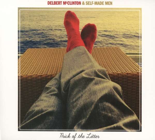 CD Shop - DELBERT & SELF-MADE MEN MCCLINTON PRICK OF THE LITTER
