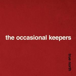CD Shop - OCCASIONAL KEEPERS TRUE NORTH