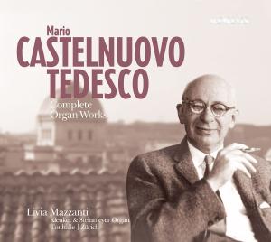 CD Shop - CASTELNUOVO-TEDESCO, M. Complete Organ Works