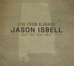 CD Shop - JASON ISBELL AND THE 4... LIVE FROM ALABAMA