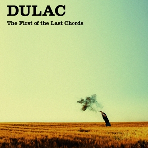 CD Shop - DULAC FIRST OF THE LAST CHORDS