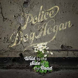 CD Shop - POLICE DOG HOGAN WILD BY THE SIDE OF THE ROAD