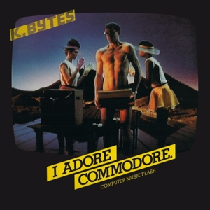 CD Shop - K.BYTES I ADORE COMMODORE - COMPUTER MUSIC FLASH