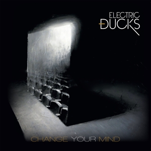 CD Shop - ELECTRIC DUCKS CHANGE YOUR MIND