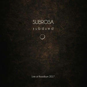 CD Shop - SUBROSA LIVE AT ROADBURN 2017 LTD.