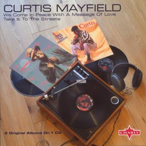 CD Shop - MAYFIELD, CURTIS WE COME IN PEACE WITH A MESSAGE OF LOVE & TAKE IT TO THE STREETS