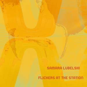 CD Shop - LUBELSKI, SAMARA FLICKERS AT THE STATION