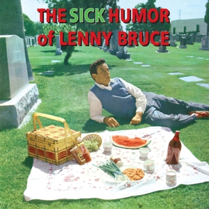 CD Shop - BRUCE, LENNY SICK HUMOUR OF LENNY BRUCE