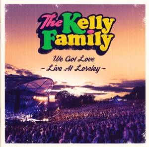 CD Shop - KELLY FAMILY WE GOT LOVE - LIVE AT LORELEY