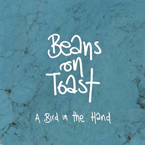 CD Shop - BEANS ON TOAST A BIRD IN THE HAND