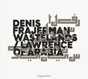 CD Shop - FRAJERMAN, DENIS WASTELANDS / LAWRENCE OF ARABIA