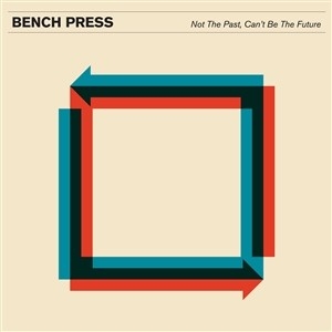 CD Shop - BENCH PRESS NOT THE PAST, CAN\