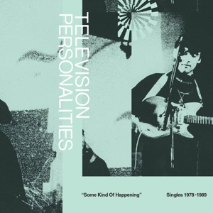 CD Shop - TELEVISION PERSONALITIES SOME KIND OF HAPPENING: SINGLES 1978-1989