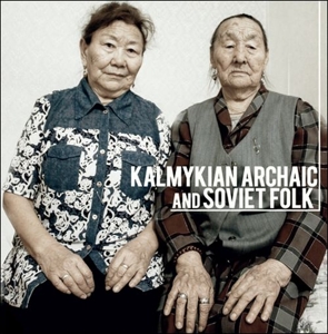 CD Shop - DORDZHIEVA, TATIANA & MAR KALMYKIAN ARCHAIC AND SOVIET FOLK