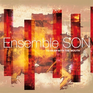 CD Shop - ENSEMBLE SON To Hear With the Mouth
