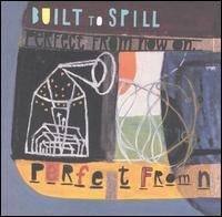 CD Shop - BUILT TO SPILL PERFECT FROM NOW ON