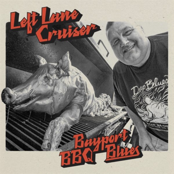CD Shop - LEFT LANE CRUISER BAYPORT BBQ BLUES