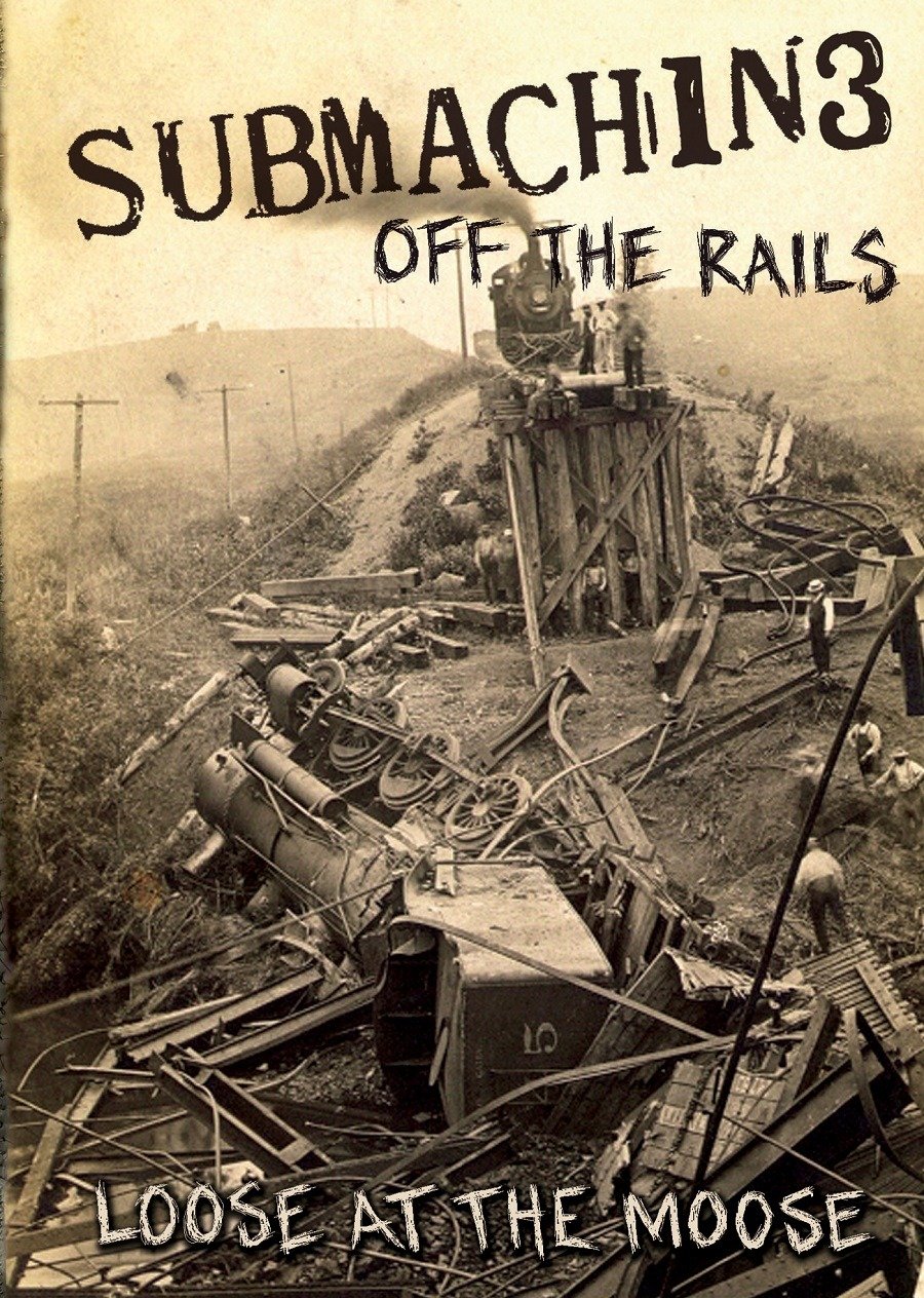 CD Shop - SUBMACHINE OFF THE RAILS (LOOSE AT THE MOOSE)