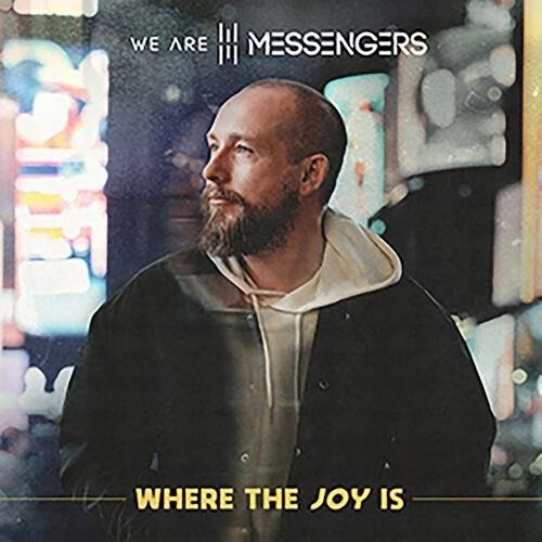 CD Shop - WE ARE MESSENGERS WHERE THE JOY IS