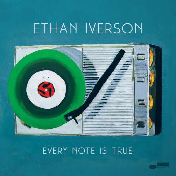 CD Shop - IVERSON, ETHAN EVERY NOTE IS TRUE
