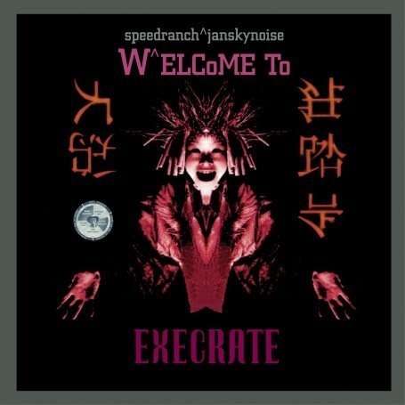 CD Shop - DJ SPEEDRANCH/JANSKI NOIS WELCOME TO EXECRATE
