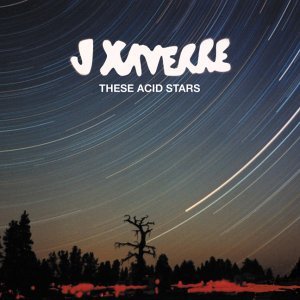 CD Shop - XAVERRE, J THESE ACID STARS