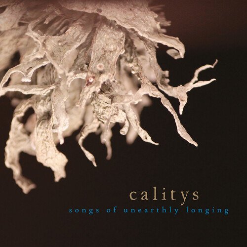 CD Shop - CALITYS SONGS OF UNEARTHLY LONGING