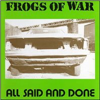CD Shop - FROGS OF WAR ALL SAID & DONE