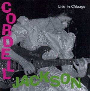 CD Shop - JACKSON, CORDELL LIVE IN CHICAGO