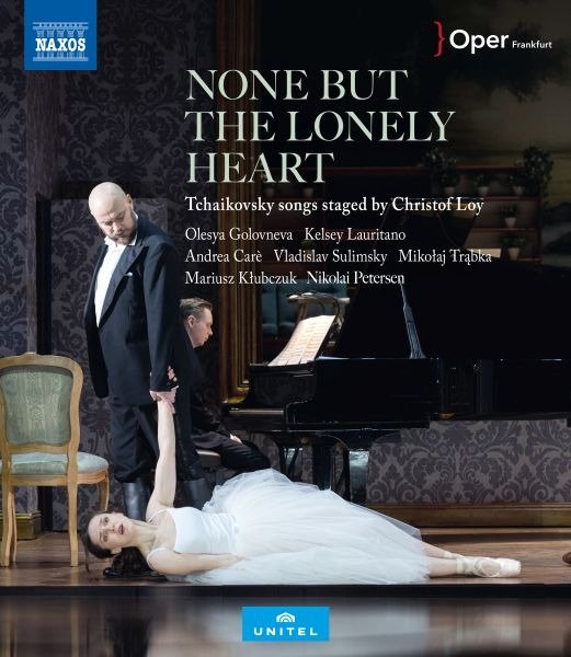CD Shop - CARE, ANDREA & OLESYA... NONE BUT THE LONELY HEART - TCHAIKOVSKY SONGS STAGED BY CHRISTOF LOY