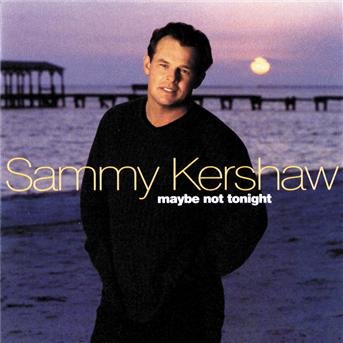 CD Shop - KERSHAW, SAMMY MAYBE NOT TONIGHT