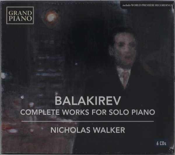 CD Shop - WALKER, NICHOLAS BALAKIREV: COMPLETE WORKS FOR SOLO PIANO