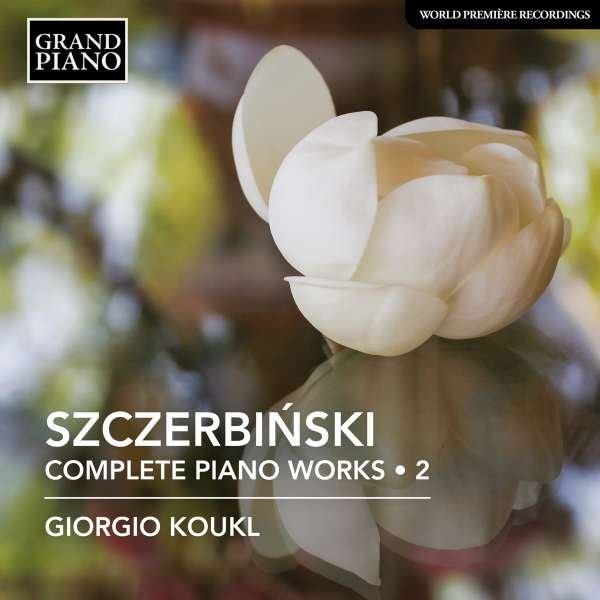 CD Shop - KOUKL, GIORGIO ALFONS SZCZERBINSKI: COMPLETE PIANO WORKS 2