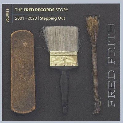 CD Shop - FRITH, FRED FRED RECORDS STORY: VOLUME 3 STEPPING OUT
