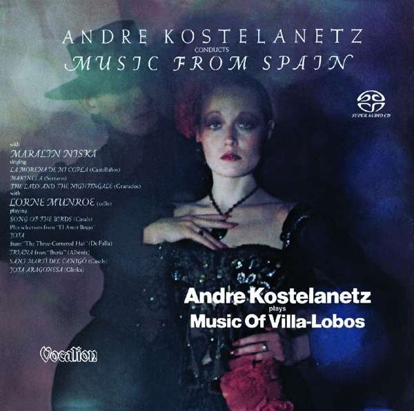 CD Shop - KOSTELANETZ, ANDRE Plays Music of Villa-Lobos & A. Kostelanetz Conducts Music From Spain